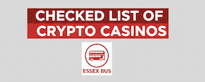 Checked list of crypto casinos by Essex Bus